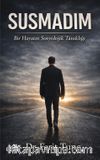 Susmadım & Bir Hayatın Sosyolojik Tanıklığı