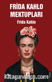 Frida Kahlo Mektupları