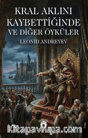 Kral Aklını Kaybettiğinde ve Diğer Öyküler