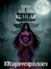 Sisler Arasında Ruhlar / Japon Mistik Hikayeleri
