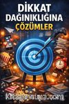 Dikkat Dağınıklığına Çözümler