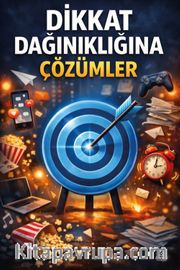 Dikkat Dağınıklığına Çözümler