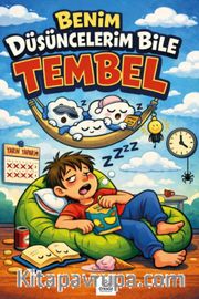 Benim Düşüncelerim Bile Tembel