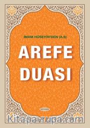 İmam Hüseyin'den (A.S) Arefe Duası