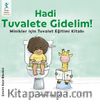 Hadi Tuvalete Gidelim!