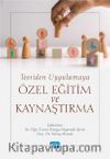 Teoriden Uygulamaya Özel Eğitim Ve Kaynaştırma