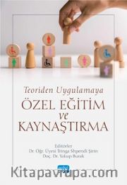 Teoriden Uygulamaya Özel Eğitim Ve Kaynaştırma