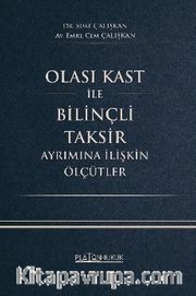 Olası Kast İle Bilinçli Taksir Ayrımına İlişkin Ölçütler