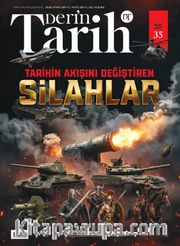Derin Tarih 35. Özel Sayı / Tarihin Akışını Değiştiren Silahlar