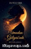 Umudun Gölgesi'nde