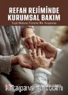 Refah Rejiminde Kurumsal Bakım & Yaşlı Bakımı Üzerine Bir Araştırma