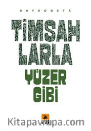 Timsahlarla Yüzer Gibi