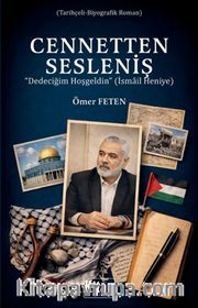 Cennetten Sesleniş <br /> Dedecim Hoşgeldin (İsmail Heniye)