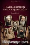Katillerimden Fazla Yaşayacağım