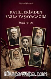 Katillerimden Fazla Yaşayacağım
