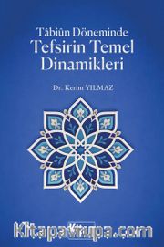 Tabiun Döneminde Tefsirin Temel Dinamikleri
