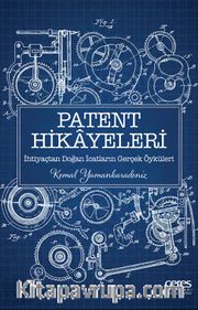 Patent Hikayeleri 1 <br /> İhtiyaçtan Doğan İcatların Gerçek Öyküleri