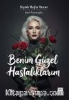 Benim Güzel Hastalıklarım