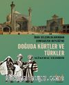 İran Selçuklularından Çemişgezek Beyliği'ne  Doğuda Kürtler ve Türkler