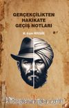 Gerçekçilikten Hakikate Geçiş Notları