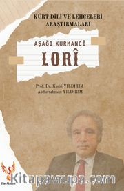 Kürt Dili ve Lehçeleri Araştırmaları Aşaği Kurmancî -Lorî-