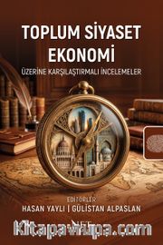 Toplum, Siyaset, Ekonomi Üzerine Karşılaştırmalı İncelemeler