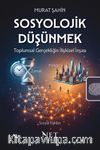 Sosyolojik Düşünmek & Toplumsal Gerçekliğin İlişkisel İnşası