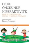 Okul Öncesinde Hiperaktivite  Belirtiler; Psikososyal, Eğitsel ve Medikal Tedaviler