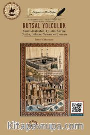 Kutsal Yolculuk <br /> Suudi Arabistan-Filistin-Suriye-Ürdün-Lübnan-Yemen-Umman