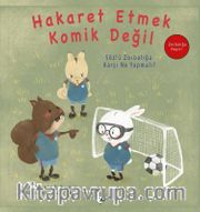 Hakaret Etmek Komik Değil - Zorbalığa Hayır! / Sözlü Zorbalığa Karşı Ne Yapmalı?