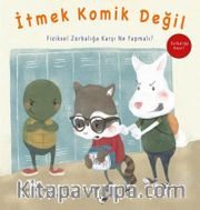 İtmek Komik Değil - Zorbalığa Hayır! / Fiziksel Zorbalığa Karşı Ne Yapmalı?