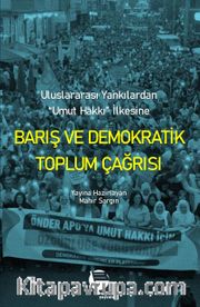 Barış ve Demokratik Toplum Çağrısı <br /> Uluslararası Yankılardan “Umut Hakkı” İlkesine
