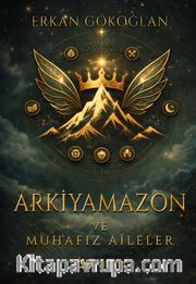 Arkiyamazon ve Muhafız Aileler