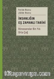 İnsanlığın Eş Zamanlı Tarihi 2 / Rönesanslar Bin Yılı Orta Çağ