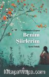 Gönlümden Kopan Benim Şiirlerim