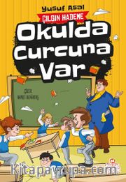 Okulda Curcuna Var / Çılgın Hademe