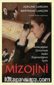 Mizojini <br /> Antikçağdan Günümüze Kadın Düşmanlığının Tarihi