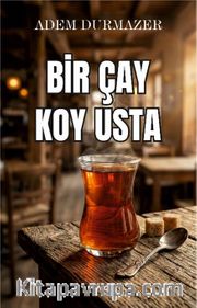 Bir Çay Koy Usta