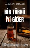 Bir Türkü İyi Gider