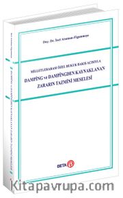 Milletlerarası Özel Hukuk Bakış Açısıyla Damping ve Dampingden Kaynaklanan Zararın Tazmini Meselesi