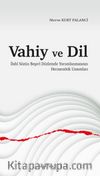 Vahiy ve Dil & İlahî Sözün Beşerî Düzlemde Yorumlanmasının Hermenötik Uzantıları
