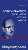 Arthur John Arberry & Kur'an Çevirisi ve Yorum Anlayışı