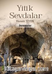Yitik Sevdalar / Denemeler
