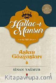 Aşkın Gözyaşları 4 / Hallac-ı Mansur