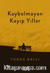 Kaybolmayan Kayıp Yıllar