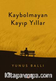 Kaybolmayan Kayıp Yıllar