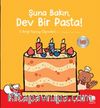 Şuna Bakın Dev Bir Pasta! / Küçük Ayı Arkadaş Ediniyor
