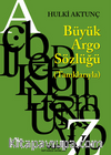 Büyük Argo Sözlüğü (Tanıklarıyla)