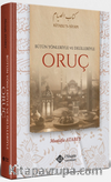 Bütün Yönleriyle ve Delilleriyle Oruç