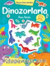 Keçe Çıkartmalar & Dinozorlarla Oyun Kitabı